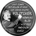 4252024232707	Schilderstore24	 ''Laut einer aktuellen Studie Politiker (Einstein)''Schilderstore24 Blechschilder sind perfekt als Geschenk zu Weihnachten, Geburtstage, Feiern, Partys, Grillabende, Namenstag, Feiertag, Mädelsabend, Hochzeit. Jederzeit stilvoll im Wohnzimmer, Partykeller, Garage, Praxis, Büro, Café, Hauseingang Tiefsinnig Albert Einstein Weisheiten wahrheit sprichwort lebensweisheit philosoph