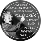 4252024232707	Schilderstore24	 ''Laut einer aktuellen Studie Politiker (Einstein)''Schilderstore24 Blechschilder sind perfekt als Geschenk zu Weihnachten, Geburtstage, Feiern, Partys, Grillabende, Namenstag, Feiertag, Mädelsabend, Hochzeit. Jederzeit stilvoll im Wohnzimmer, Partykeller, Garage, Praxis, Büro, Café, Hauseingang Tiefsinnig Albert Einstein Weisheiten wahrheit sprichwort lebensweisheit philosoph