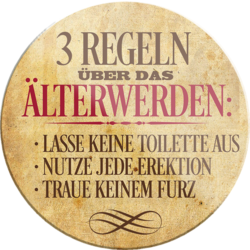 4252024232912	Schilderstore24	 ''3 Regeln über das Älterwerden''Schilderstore24 Blechschilder sind perfekt als Geschenk zu Weihnachten, Geburtstage, Feiern, Partys, Grillabende, Namenstag, Feiertag, Mädelsabend, Hochzeit. Jederzeit stilvoll im Wohnzimmer, Partykeller, Garage, Praxis, Büro, Café, Hauseingang Familie Zuhause Eltern Geschwister oma opa familie mama papa geschwister