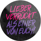 4252024231489	Schilderstore24	Geschenk Weihnachten, Geburtstage, Feiern, Partys, Grillabende, Namenstag, Feiertag, Mädelsabend, Hochzeit Wohnzimmer, Partykeller, Garage, Praxis, Büro, Café, Hauseingang Sarkasmus Ironie Funny Schwarzer Humor faul dumm fun rente lästern teufel ''Lieber verrückt als einer von euch''