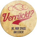 4252024234527	Schilderstore24	 ''Verrückt. Ne, nur Spass am Leben''Schilderstore24 Blechschilder sind perfekt als Geschenk zu Weihnachten, Geburtstage, Feiern, Partys, Grillabende, Namenstag, Feiertag, Mädelsabend, Hochzeit. Jederzeit stilvoll im Wohnzimmer, Partykeller, Garage, Praxis, Büro, Café, Hauseingang Weisheiten Leben Sprichwörter Tipp wahrheit sprichwort tiefsinnig ratschlag
