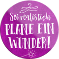 4252024234503	Schilderstore24	 ''Sei realistisch plane ein Wunder''Schilderstore24 Blechschilder sind perfekt als Geschenk zu Weihnachten, Geburtstage, Feiern, Partys, Grillabende, Namenstag, Feiertag, Mädelsabend, Hochzeit. Jederzeit stilvoll im Wohnzimmer, Partykeller, Garage, Praxis, Büro, Café, Hauseingang Weisheiten Leben Sprichwörter Tipp wahrheit sprichwort tiefsinnig ratschlag