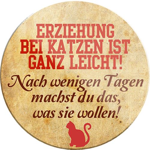 4252024233971	Schilderstore24	 ''Erziehung bei Katzen ist ganz leicht''Schilderstore24 Blechschilder sind perfekt als Geschenk zu Weihnachten, Geburtstage, Feiern, Partys, Grillabende, Namenstag, Feiertag, Mädelsabend, Hochzeit. Jederzeit stilvoll im Wohnzimmer, Partykeller, Garage, Praxis, Büro, Café, Hauseingang Haustier Tier Freund knuddelig Zuhause Katze Hund Hamster Meerschwein haustiere