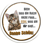4252024233957	Schilderstore24	 ''Bitte lass die Katze nicht raus''Schilderstore24 Blechschilder sind perfekt als Geschenk zu Weihnachten, Geburtstage, Feiern, Partys, Grillabende, Namenstag, Feiertag, Mädelsabend, Hochzeit. Jederzeit stilvoll im Wohnzimmer, Partykeller, Garage, Praxis, Büro, Café, Hauseingang Haustier Tier Freund knuddelig Zuhause Katze Hund Hamster Meerschwein haustiere