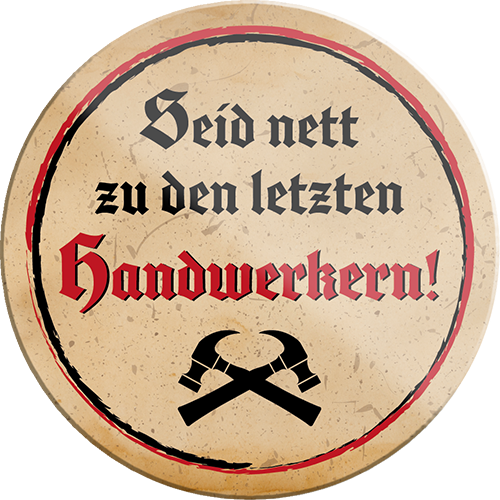 4252024233810	Schilderstore24	 ''Seid nett zu den letzten Handwerkern''Schilderstore24 Blechschilder sind perfekt als Geschenk zu Weihnachten, Geburtstage, Feiern, Partys, Grillabende, Namenstag, Feiertag, Mädelsabend, Hochzeit. Jederzeit stilvoll im Wohnzimmer, Partykeller, Garage, Praxis, Büro, Café, Hauseingang Handwerk Baustelle Arbeit Bau werkeln baustelle handwerker bauarbeiter