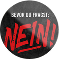 4252024231304	Schilderstore24	 ''Bevor du fragst NEIN''Geschenk Weihnachten, Geburtstage, Feiern, Partys, Grillabende, Namenstag, Feiertag, Mädelsabend, Hochzeit Wohnzimmer, Partykeller, Garage, Praxis, Büro, Café, Hauseingang Sarkasmus Ironie Funny Schwarzer Humor faul dumm fun rente lästern teufel