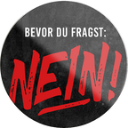 4252024231304	Schilderstore24	 ''Bevor du fragst NEIN''Geschenk Weihnachten, Geburtstage, Feiern, Partys, Grillabende, Namenstag, Feiertag, Mädelsabend, Hochzeit Wohnzimmer, Partykeller, Garage, Praxis, Büro, Café, Hauseingang Sarkasmus Ironie Funny Schwarzer Humor faul dumm fun rente lästern teufel