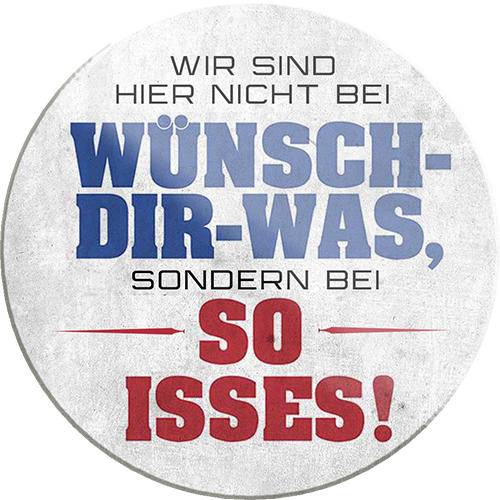 4252024231595	Schilderstore24	Geschenk Weihnachten, Geburtstage, Feiern, Partys, Grillabende, Namenstag, Feiertag, Mädelsabend, Hochzeit Wohnzimmer, Partykeller, Garage, Praxis, Büro, Café, Hauseingang Sarkasmus Ironie Funny Schwarzer Humor faul dumm fun rente lästern teufel ''Wir sind hier nicht bei Wünsch-Dir-Was''