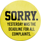 4252024231533	Schilderstore24	 ''Sorry. Yesterday was the deadline''Geschenk Weihnachten, Geburtstage, Feiern, Partys, Grillabende, Namenstag, Feiertag, Mädelsabend, Hochzeit Wohnzimmer, Partykeller, Garage, Praxis, Büro, Café, Hauseingang Sarkasmus Ironie Funny Schwarzer Humor faul dumm fun rente lästern teufel
