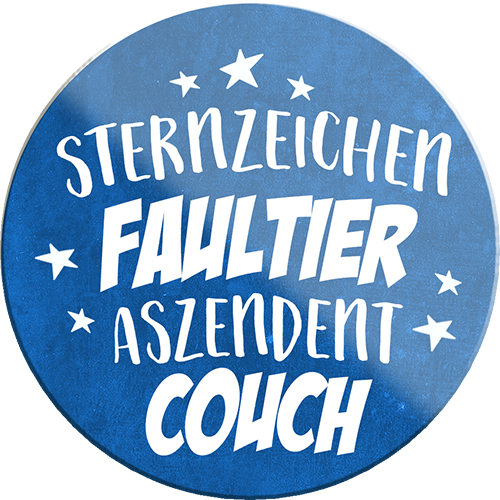 4252024231540	Schilderstore24	 ''Sternzeichen Faultier''Geschenk Weihnachten, Geburtstage, Feiern, Partys, Grillabende, Namenstag, Feiertag, Mädelsabend, Hochzeit Wohnzimmer, Partykeller, Garage, Praxis, Büro, Café, Hauseingang Sarkasmus Ironie Funny Schwarzer Humor faul dumm fun rente lästern teufel