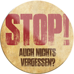 4252024231557	Schilderstore24	 ''Stop! Auch nichts vergessen''Geschenk Weihnachten, Geburtstage, Feiern, Partys, Grillabende, Namenstag, Feiertag, Mädelsabend, Hochzeit Wohnzimmer, Partykeller, Garage, Praxis, Büro, Café, Hauseingang Sarkasmus Ironie Funny Schwarzer Humor faul dumm fun rente lästern teufel