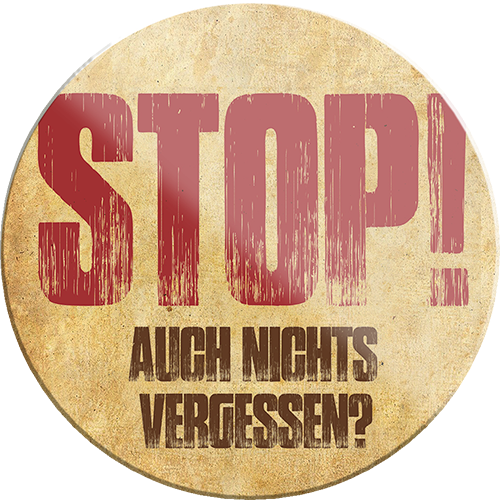 4252024231557	Schilderstore24	 ''Stop! Auch nichts vergessen''Geschenk Weihnachten, Geburtstage, Feiern, Partys, Grillabende, Namenstag, Feiertag, Mädelsabend, Hochzeit Wohnzimmer, Partykeller, Garage, Praxis, Büro, Café, Hauseingang Sarkasmus Ironie Funny Schwarzer Humor faul dumm fun rente lästern teufel