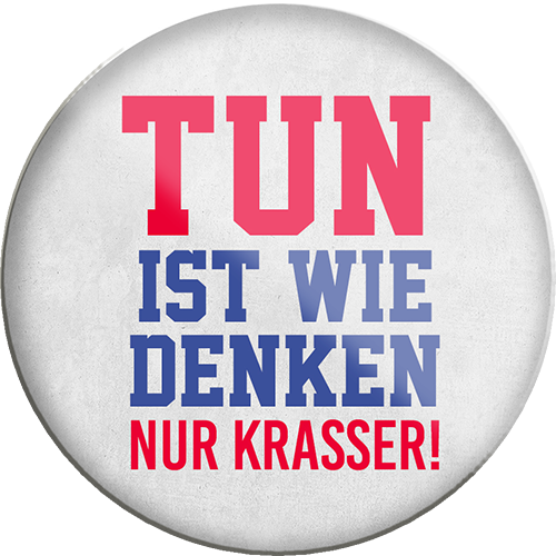 4252024231571	Schilderstore24	 ''Tun ist wie denken nur Krasser''Geschenk Weihnachten, Geburtstage, Feiern, Partys, Grillabende, Namenstag, Feiertag, Mädelsabend, Hochzeit Wohnzimmer, Partykeller, Garage, Praxis, Büro, Café, Hauseingang Sarkasmus Ironie Funny Schwarzer Humor faul dumm fun rente lästern teufel