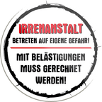4252024232448	Schilderstore24	 ''Irrenanstalt Betreten auf eigene Gefahr''Schilderstore24 Blechschilder sind perfekt als Geschenk zu Weihnachten, Geburtstage, Feiern, Partys, Grillabende, Namenstag, Feiertag, Mädelsabend, Hochzeit. Jederzeit stilvoll im Wohnzimmer, Partykeller, Garage, Praxis, Büro, Café, Hauseingang Büro Chef Angestellter Arbeit Job Arbeitsplatz Alltag Beruf Ausbildung