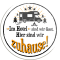 4252024232622	Schilderstore24	 ''Im Hotel sind Gast.. zuhause''Schilderstore24 Blechschilder sind perfekt als Geschenk zu Weihnachten, Geburtstage, Feiern, Partys, Grillabende, Namenstag, Feiertag, Mädelsabend, Hochzeit. Jederzeit stilvoll im Wohnzimmer, Partykeller, Garage, Praxis, Büro, Café, Hauseingang Camping Natur Wald Freiheit wandern campen outdoor natur roadtripp