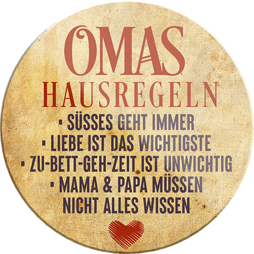 4252024233049	Schilderstore24	 ''Omas Hausregeln süsses geht immer''Schilderstore24 Blechschilder sind perfekt als Geschenk zu Weihnachten, Geburtstage, Feiern, Partys, Grillabende, Namenstag, Feiertag, Mädelsabend, Hochzeit. Jederzeit stilvoll im Wohnzimmer, Partykeller, Garage, Praxis, Büro, Café, Hauseingang Familie Zuhause Eltern Geschwister oma opa familie mama papa geschwister