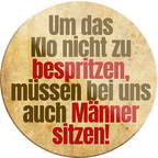 4252024234619	Schilderstore24	 ''Um das Klo nicht zu Bespritzen Männer sitzen''Schilderstore24 Blechschilder sind perfekt als Geschenk zu Weihnachten, Geburtstage, Feiern, Partys, Grillabende, Namenstag, Feiertag, Mädelsabend, Hochzeit. Jederzeit stilvoll im Wohnzimmer, Partykeller, Garage, Praxis, Büro, Café, Hauseingang Zuhause WC Open Closed Badezimmer toilette scheißhaus putzen haushalt heim