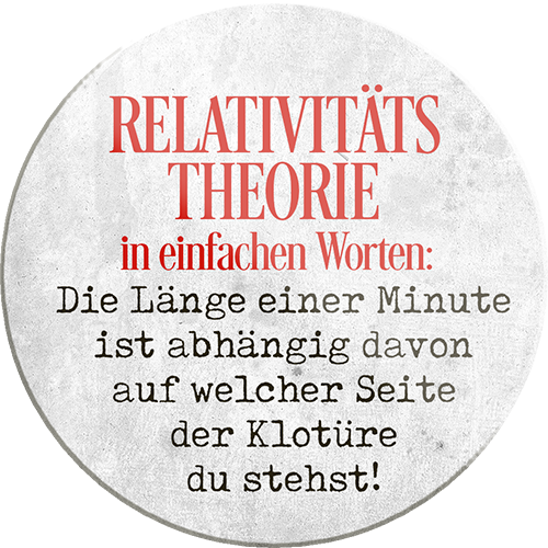 4252024232714	Schilderstore24	 ''Relativitätstheorie in einfachen Worten Klotür'' Schilderstore24 Blechschilder sind perfekt als Geschenk zu Weihnachten, Geburtstage, Feiern, Partys, Grillabende, Namenstag, Feiertag, Mädelsabend, Hochzeit. Jederzeit stilvoll im Wohnzimmer, Partykeller, Garage, Praxis, Büro, Café, Hauseingang Tiefsinnig Albert Einstein Weisheiten wahrheit sprichwort lebensweisheit philosoph