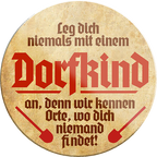 4252024232684	Schilderstore24	 ''Leg dich niemals mit einem Dorfkind an''Schilderstore24 Blechschilder sind perfekt als Geschenk zu Weihnachten, Geburtstage, Feiern, Partys, Grillabende, Namenstag, Feiertag, Mädelsabend, Hochzeit. Jederzeit stilvoll im Wohnzimmer, Partykeller, Garage, Praxis, Büro, Café, Hauseingang Dorf Land Nachbar Freunde Natur dorf land landleben natur idylle