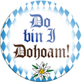4252024232479	Schilderstore24	 ''Do bin I Dohoam''Schilderstore24 Blechschilder sind perfekt als Geschenk zu Weihnachten, Geburtstage, Feiern, Partys, Grillabende, Namenstag, Feiertag, Mädelsabend, Hochzeit. Jederzeit stilvoll im Wohnzimmer, Partykeller, Garage, Praxis, Büro, Café, Hauseingang Sachse Bayern Schwäbisch Alm bayrisch sprache kultur tradition