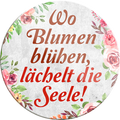 4252024233797	Schilderstore24	 ''Wo Blumen blühen Seele''Schilderstore24 Blechschilder sind perfekt als Geschenk zu Weihnachten, Geburtstage, Feiern, Partys, Grillabende, Namenstag, Feiertag, Mädelsabend, Hochzeit. Jederzeit stilvoll im Wohnzimmer, Partykeller, Garage, Praxis, Büro, Café, Hauseingang Garten Haushalt Heim Zuhause Gartenarbeit Hausarbeit Zuhause Blumen