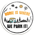 4252024232615	Schilderstore24	 ''Home is where we park it''Schilderstore24 Blechschilder sind perfekt als Geschenk zu Weihnachten, Geburtstage, Feiern, Partys, Grillabende, Namenstag, Feiertag, Mädelsabend, Hochzeit. Jederzeit stilvoll im Wohnzimmer, Partykeller, Garage, Praxis, Büro, Café, Hauseingang Camping Natur Wald Freiheit wandern campen outdoor natur roadtripp