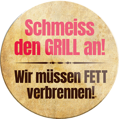 4252024232875	Schilderstore24	 ''Schmeiss den Grill an wie müssen Fett verbrennen''Schilderstore24 Blechschilder sind perfekt als Geschenk zu Weihnachten, Geburtstage, Feiern, Partys, Grillabende, Namenstag, Feiertag, Mädelsabend, Hochzeit. Jederzeit stilvoll im Wohnzimmer, Partykeller, Garage, Praxis, Büro, Café, Hauseingang Lebensmittel Kaffee Kuchen Tee Grill crepes teigware süßigkeit essen grill wurst