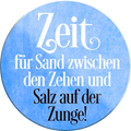 4252024234282	Schilderstore24	 ''Zeit für Sand zwischen den Zehen (blau)''Schilderstore24 Blechschilder sind perfekt als Geschenk zu Weihnachten, Geburtstage, Feiern, Partys, Grillabende, Namenstag, Feiertag, Mädelsabend, Hochzeit. Jederzeit stilvoll im Wohnzimmer, Partykeller, Garage, Praxis, Büro, Café, Hauseingang Meer Urlaub Sommer Sandstrand meer wasser strand sand urlaub ferien