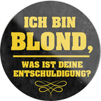 4252024231380	Schilderstore24	 ''Ich bin Blond, was ist deine Ausrede''Geschenk Weihnachten, Geburtstage, Feiern, Partys, Grillabende, Namenstag, Feiertag, Mädelsabend, Hochzeit Wohnzimmer, Partykeller, Garage, Praxis, Büro, Café, Hauseingang Sarkasmus Ironie Funny Schwarzer Humor faul dumm fun rente lästern teufel