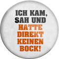 4252024231410	Schilderstore24	 ''Ich kam, sah und hatte keinen Bock''Geschenk Weihnachten, Geburtstage, Feiern, Partys, Grillabende, Namenstag, Feiertag, Mädelsabend, Hochzeit Wohnzimmer, Partykeller, Garage, Praxis, Büro, Café, Hauseingang Sarkasmus Ironie Funny Schwarzer Humor faul dumm fun rente lästern teufel
