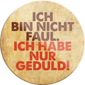 4252024231397	Schilderstore24	 ''Ich bin nicht faul, Ich habe nur Geduld''Geschenk Weihnachten, Geburtstage, Feiern, Partys, Grillabende, Namenstag, Feiertag, Mädelsabend, Hochzeit Wohnzimmer, Partykeller, Garage, Praxis, Büro, Café, Hauseingang Sarkasmus Ironie Funny Schwarzer Humor faul dumm fun rente lästern teufel