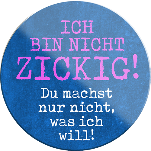 4252024231403	Schilderstore24	 ''Ich bin nicht zickig''Geschenk Weihnachten, Geburtstage, Feiern, Partys, Grillabende, Namenstag, Feiertag, Mädelsabend, Hochzeit Wohnzimmer, Partykeller, Garage, Praxis, Büro, Café, Hauseingang Sarkasmus Ironie Funny Schwarzer Humor faul dumm fun rente lästern teufel