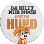 4252024233919	Schilderstore24	 ''Da hilft nur noch mein Hund''Schilderstore24 Blechschilder sind perfekt als Geschenk zu Weihnachten, Geburtstage, Feiern, Partys, Grillabende, Namenstag, Feiertag, Mädelsabend, Hochzeit. Jederzeit stilvoll im Wohnzimmer, Partykeller, Garage, Praxis, Büro, Café, Hauseingang Haustier Tier Freund knuddelig Zuhause Katze Hund Hamster Meerschwein haustiere