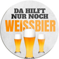 4252024232110	Schilderstore24	 ''Da hilft nur noch Weissbier''Schilderstore24 Blechschilder sind perfekt als Geschenk zu Weihnachten, Geburtstage, Feiern, Partys, Grillabende, Namenstag, Feiertag, Mädelsabend, Hochzeit. Jederzeit stilvoll im Wohnzimmer, Partykeller, Garage, Praxis, Büro, Café, Hauseingang Alkohol Kasten Bier Saufen Getränk Bier Alkohol schaumkrone promille hopfen