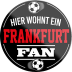 4252024233322	Schilderstore24	 ''Frankfurt Fan''Schilderstore24 Blechschilder sind perfekt als Geschenk zu Weihnachten, Geburtstage, Feiern, Partys, Grillabende, Namenstag, Feiertag, Mädelsabend, Hochzeit. Jederzeit stilvoll im Wohnzimmer, Partykeller, Garage, Praxis, Büro, Café, Hauseingang Fußball Mannschaft Verein Bolzen Ball sport liga kicken stadion freizeit