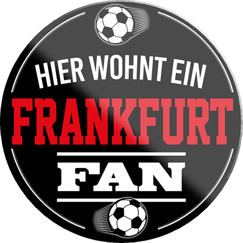 4252024233322	Schilderstore24	 ''Frankfurt Fan'' Schilderstore24 Blechschilder sind perfekt als Geschenk zu Weihnachten, Geburtstage, Feiern, Partys, Grillabende, Namenstag, Feiertag, Mädelsabend, Hochzeit. Jederzeit stilvoll im Wohnzimmer, Partykeller, Garage, Praxis, Büro, Café, Hauseingang Fußball Mannschaft Verein Bolzen Ball sport liga kicken stadion freizeit
