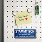 Magnet ''Stammtisch hier sind die, die immer hier sind'' 9,3x4cm