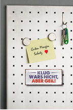 Magnet ''Klug wars nicht, aber geil'' 9,3x4cm