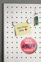Magnet ''Lieber spät als Hässlich kommen'' 8x8x0,3cm