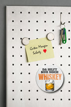 Magnet ''Da hilft nur noch Whiskey'' 8x8x0,3cm