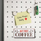 Magnet ''But first coffee'' 9,3x4cm