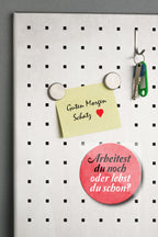Magnet ''Arbeitest du noch oder lebst du schon'' 8x8x0,3cm