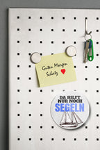 Magnet ''Da hilft nur noch Segeln'' 8x8x0,3cm