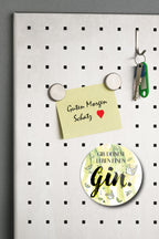 Magnet ''Gib dem Leben einen Gin'' 8x8x0,3cm