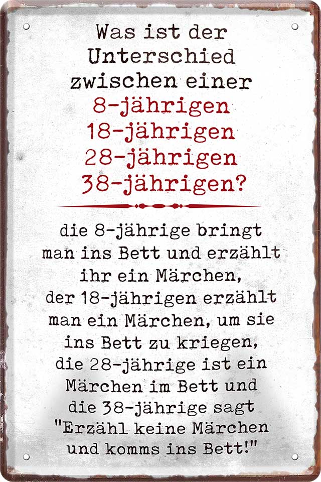 4252024219876 Schilderstore24 Schilderstore24 Blechschilder sind perfekt als Geschenk zu Weihnachten, Geburtstage, Feiern, Partys, Grillabende, Namenstag, Feiertag, Mädelsabend, Hochzeit. Jederzeit stilvoll im Wohnzimmer, Partykeller, Garage, Praxis, Büro, Café, Hauseingang Sarkasmus Ironie Funny Schwarzer Humor faul dumm fun rente lästern teufel	 ''Unterschied 8-jähriger, 18-jähriger''		20x30cm