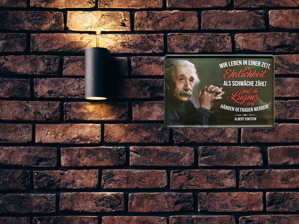 Blechschild ''Wie leben in einer Zeit.. Ehrlichkeit (Einstein)'' 20x30cm