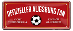 4252024227345	Schilderstore24 Blechschilder sind perfekt als Geschenk zu Weihnachten, Geburtstage, Feiern, Partys, Grillabende, Namenstag, Feiertag, Mädelsabend, Hochzeit. Jederzeit stilvoll im Wohnzimmer, Partykeller, Garage, Praxis, Büro, Café, Hauseingang Fußball Mannschaft Verein Bolzen Ball sport liga kicken stadion freizeit Schilderstore24 	 ''Offizieller Augsburger Fan''