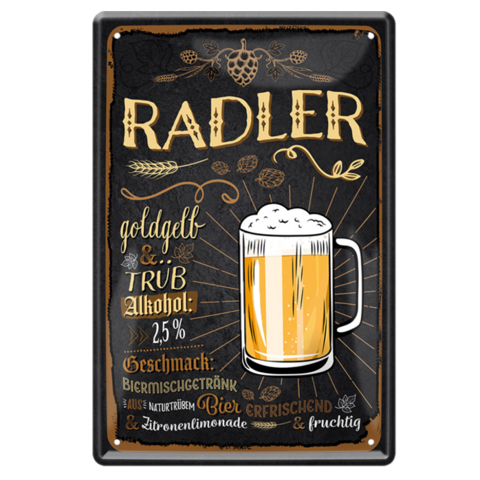 4252024214437	Schilderstore24 	 ''Radler'' Schilderstore24 Blechschilder sind perfekt als Geschenk zu Weihnachten, Geburtstage, Feiern, Partys, Grillabende, Namenstag, Feiertag, Mädelsabend, Hochzeit. Jederzeit stilvoll im Wohnzimmer, Partykeller, Garage, Praxis, Büro, Café, Hauseingang Alkohol Kasten Bier Saufen Getränk Bier Alkohol schaumkrone promille hopfen