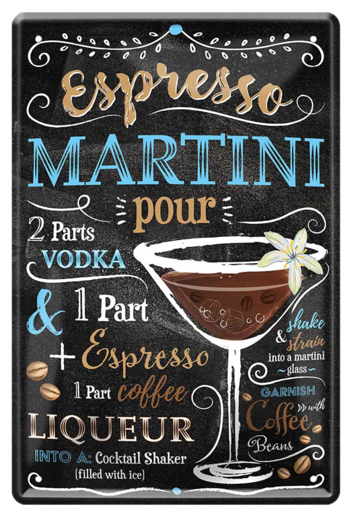 4252024214536	Schilderstore24 	 ''Espresso Martini'' Schilderstore24 Blechschilder sind perfekt als Geschenk zu Weihnachten, Geburtstage, Feiern, Partys, Grillabende, Namenstag, Feiertag, Mädelsabend, Hochzeit. Jederzeit stilvoll im Wohnzimmer, Partykeller, Garage, Praxis, Büro, Café, Hauseingang Alkohol Cocktail Likör Sekt Getränk Alkohol promille schnaps saufen cocktails