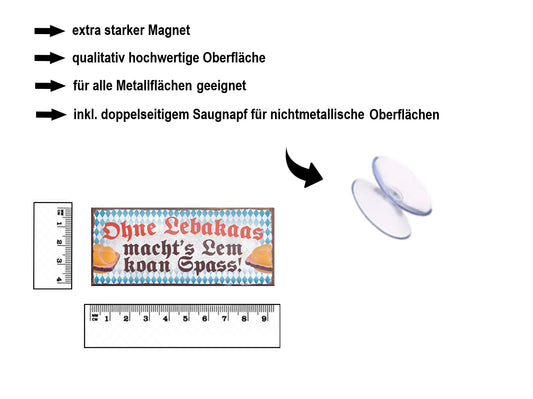 Magnet ''Ohne Leberkaas macht's Lem koan Spass'' 9,3x4cm